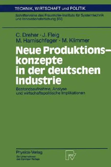 Buy Neue Produktionskonzepte in Der Deutschen Industrie (English, Carsten Dreher | Jürgen Fleig | Monika Harnischfeger) — BookShops.in