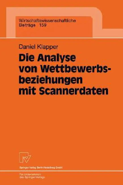 Die Analyse Von Wettbewerbsbeziehungen Mit Scannerdaten (English, Daniel Klapper)