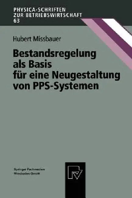 Buy Bestandsregelung ALS Basis Für Eine Neugestaltung Von Pps-Systemen (English, Hubert Missbauer) — BookShops.in
