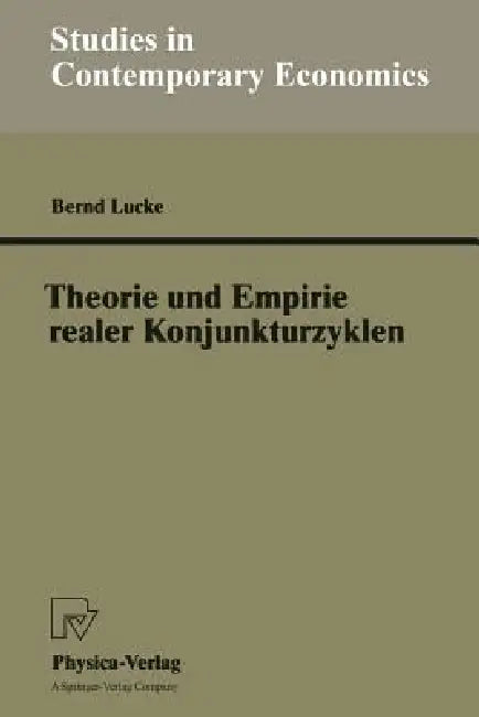 Theorie Und Empirie Realer Konjunkturzyklen (English, Bernd Lucke)