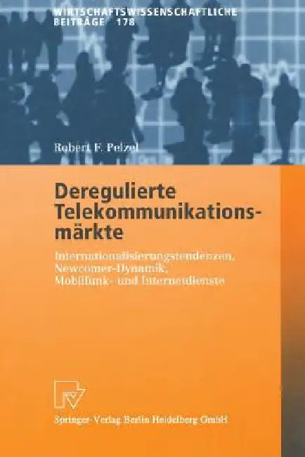 Deregulierte Telekommunikationsmärkte (English, Robert F. Pelzel)