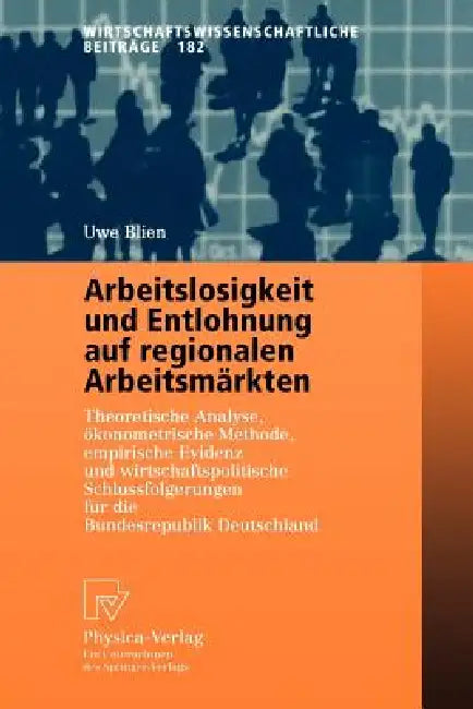 Buy Arbeitslosigkeit Und Entlohnung Auf Regionalen Arbeitsmärkten (English, Uwe Blien) — BookShops.in