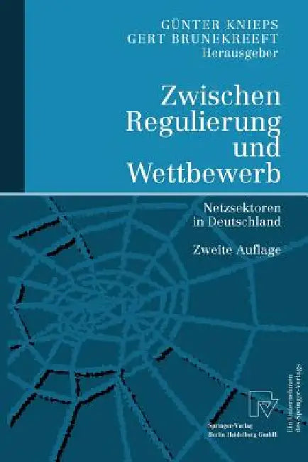 Buy Zwischen Regulierung Und Wettbewerb (English, Günter Knieps | Gert Brunekreeft) — BookShops.in