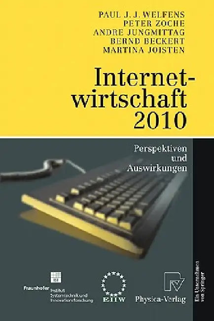 Buy Internetwirtschaft 2010 | by Paul J. J. Welfens | Peter Zoche | Andre Jungmittag | Physica-Verlag | by Paul J. J. Welfens | Peter Zoche | Andre Jungmittag | Physica-Verlag | by Paul J. J. Welfens | Peter Zoche | Andre Jungmittag | Physica-Verlag | by Paul J. J. Welfens | Peter Zoche | Andre Jungmittag | Physica-Verlag | by Paul J. J. Welfens | Peter Zoche | Andre Jungmittag | Physica-Verlag | by Paul J. J. Welfens | Peter Zoche | Andre Jungmittag | Physica-Verlag | by Paul J. J. Welfens | Peter  — BookShops.in