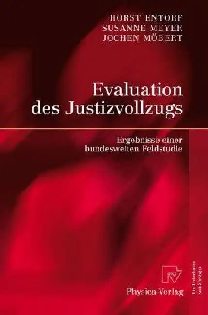 Evaluation Des Justizvollzugs (English, Horst Entorf | Susanne Meyer | Jochen Möbert)