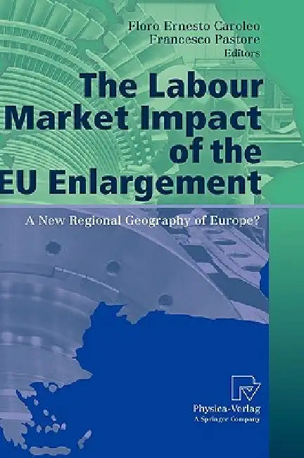 Buy The Labour Market Impact of the EU Enlargement (English, Floro Ernesto Caroleo | Francesco Pastore) — BookShops.in