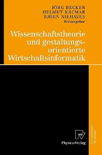 Wissenschaftstheorie Und Gestaltungsorientierte Wirtschaftsinformatik (English, Jörg Becker | Helmut Krcmar | Björn Niehaves)
