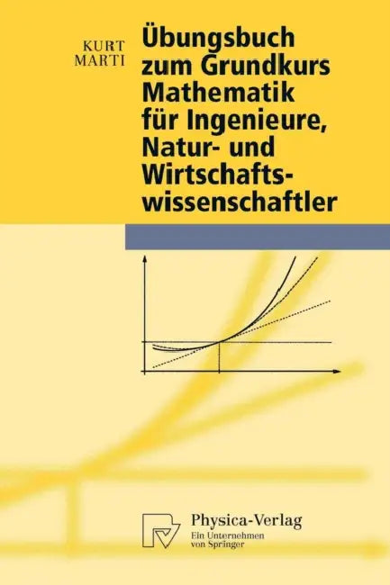 Buy Übungsbuch Zum Grundkurs Mathematik Für Ingenieure, Natur- Und Wirtschaftswissenschaftler (English, Kurt Marti) — BookShops.in