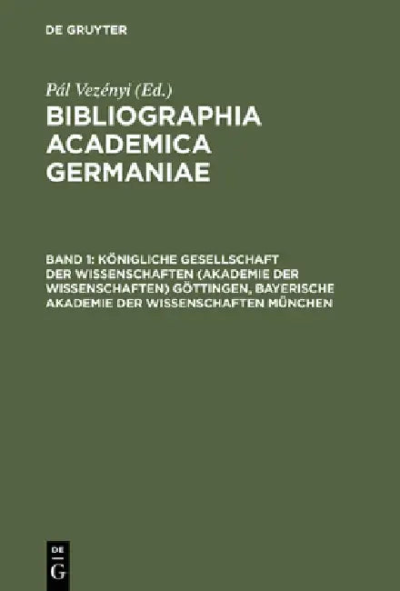 Buy Königliche Gesellschaft Der Wissenschaften (Akademie Der Wissenschaften) Göttingen, Bayerische Akade (English, Pál Vezényi) — BookShops.in