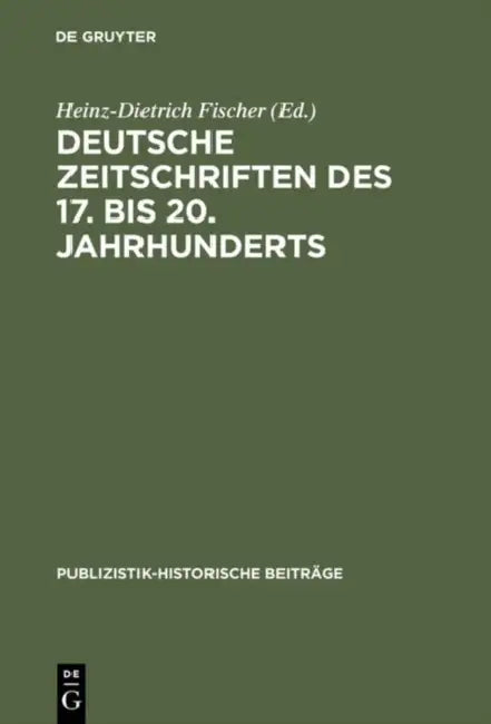 Buy Deutsche Zeitschriften des 17. bis 20. Jahrhunderts (English, Heinz-Dietrich Fischer) — BookShops.in