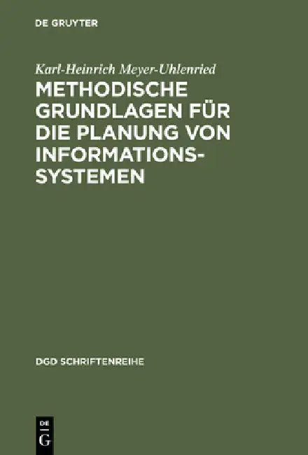 Buy Methodische Grundlagen für die Planung von Informationssystemen (English, Karl-Heinrich Meyer-Uhlenried) — BookShops.in