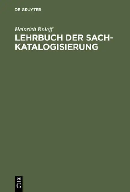 Buy Lehrbuch der Sachkatalogisierung (English, Heinrich Roloff) — BookShops.in