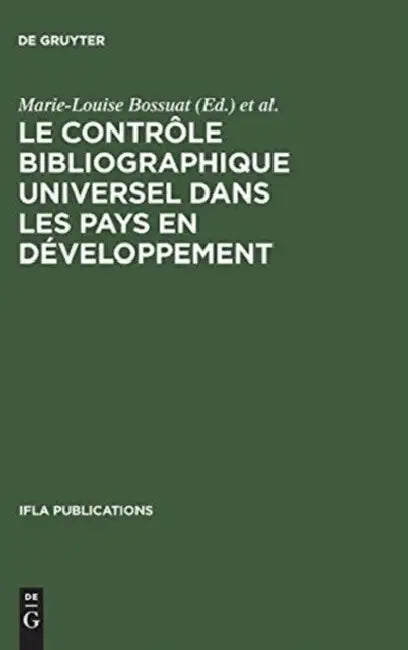 Buy Le contrôle bibliographique universel dans les pays en développement (English, Marie-Louise Bossuat | Geneviève Feuillebois | Monique Pelletier) — BookShops.in