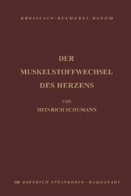 Der Muskelstoffwechsel Des Herzens (English, H. Schuhmann)