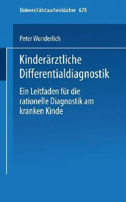 Kinderärztliche Differentialdiagnostik (English, P. Wunderlich)