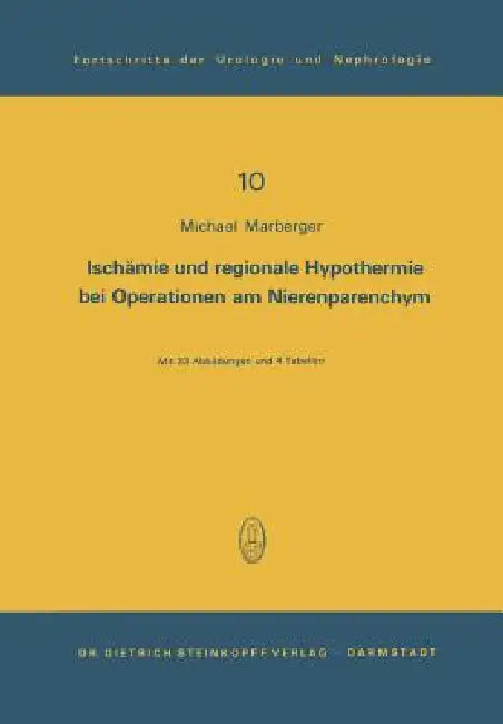 Ischämie Und Regionale Hypothermie Bei Operationen Am Nierenparenchym (English, M. Marberger | R. Hohenfellner)