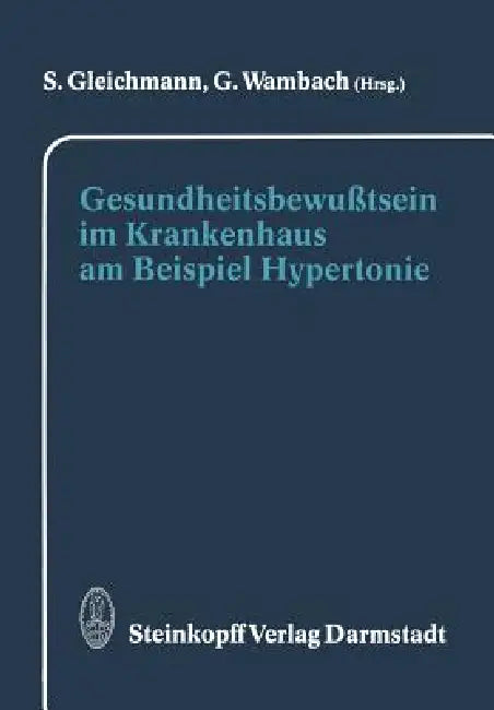 Gesundheitsbewußtsein Im Krankenhaus Am Beispiel Hypertonie (English, S. Gleichmann | G. Wambach)
