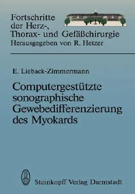 Buy Computergestützte Sonographische Gewebedifferenzierung Des Myokards | by Evelin Lieback-Zimmermann | Steinkopff | by Evelin Lieback-Zimmermann | Steinkopff | by Evelin Lieback-Zimmermann | Steinkopff | by Evelin Lieback-Zimmermann | Steinkopff | by Evelin Lieback-Zimmermann | Steinkopff | by Evelin Lieback-Zimmermann | Steinkopff | by Evelin Lieback-Zimmermann | Steinkopff | by Evelin Lieback-Zimmermann | Steinkopff | by Evelin Lieback-Zimmermann | Steinkopff | by Evelin Lieback-Zimmermann | Ste — BookShops.in