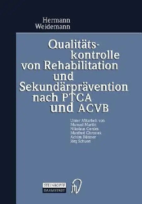 Qualitätskontrolle Von Rehabilitation Und Sekundärprävention Nach Ptca Und Acvb (English, Hermann Weidemann)