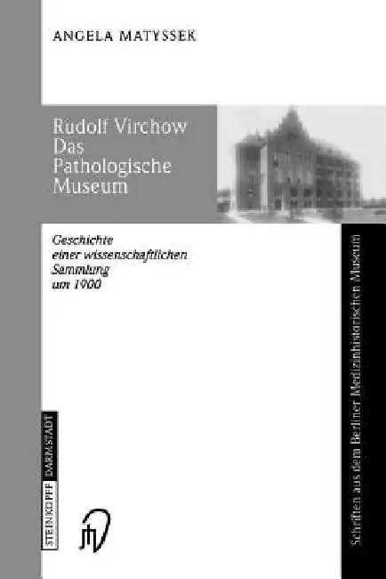 Buy Rudolf Virchow Das Pathologische Museum (English, Angela Matyssek) — BookShops.in