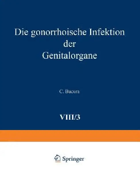 Buy Die Gonorrhoische Infektion Der Genitalorgane (English, C. Bucura) — BookShops.in
