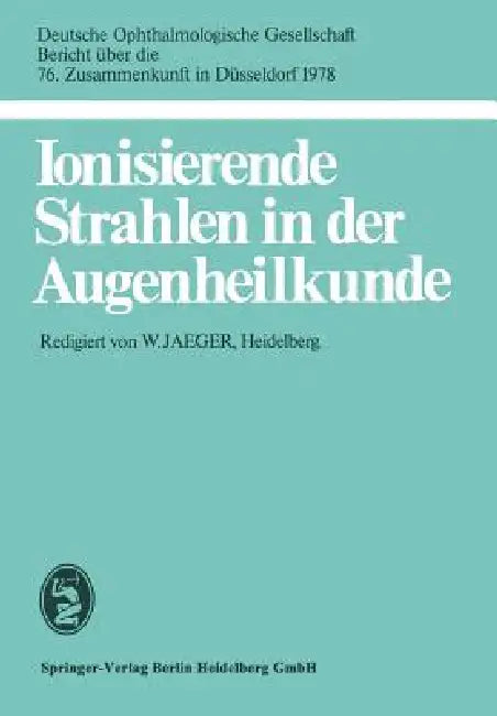 Buy Ionisierende Strahlen in Der Augenheilkunde (English, W. Jaeger) — BookShops.in