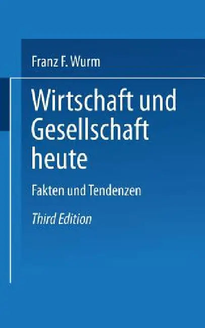 Buy Wirtschaft Und Gesellschaft Heute (English, Franz F. Wurm) — BookShops.in