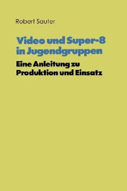 Buy Video Und Super-8 in Jugendgruppen (English, Robert Sauter | Kenneth A. Loparo) — BookShops.in