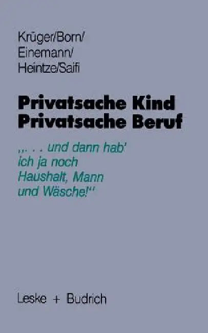Buy Privatsache Kind -- Privatsache Beruf (English, Helga Krüger | Claudia Born | Beate Einemann) — BookShops.in