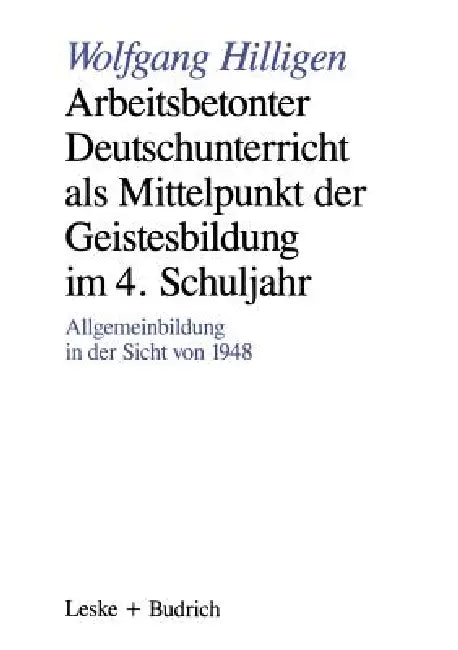 Buy Arbeitsbetonter Deutschunterricht ALS Mittelpunkt Der Geistesbildung Im 4. Schuljahr (English, Wolfgang Hilligen) — BookShops.in