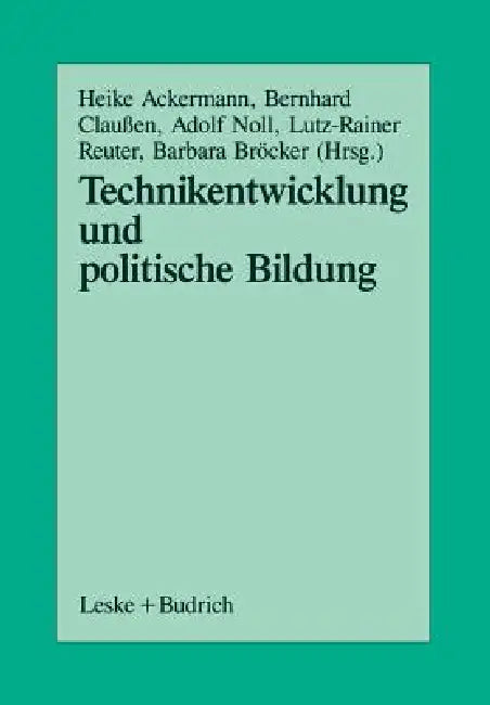 Buy Technikentwicklung Und Politische Bildung (English, Heike Ackermann | Bernhard Claußen | Adolf Noll) — BookShops.in