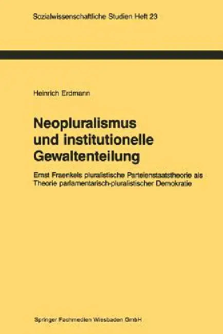 Buy Neopluralismus Und Institutionelle Gewaltenteilung (English, Heinrich Erdmann) — BookShops.in