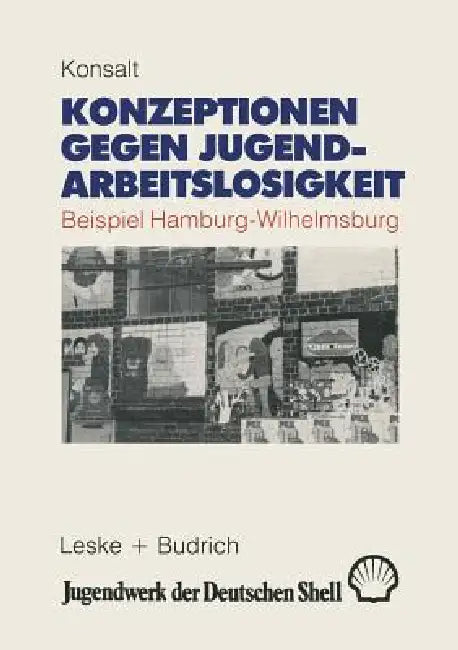 Buy Konzeptionen Gegen Jugendarbeitslosigkeit (English, Konsalt) — BookShops.in