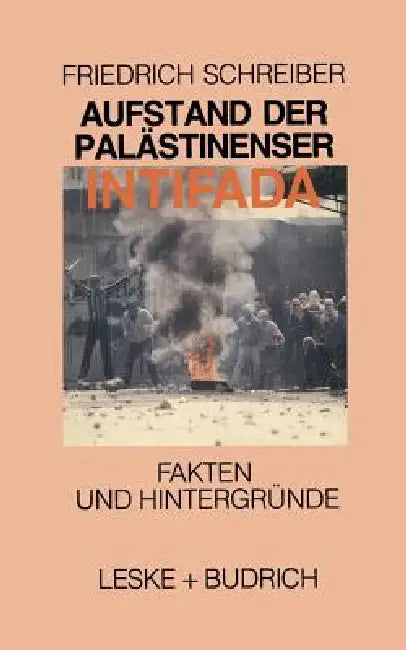 Aufstand Der Palästinenser Die Intifada (English, Friedrich Schreiber)