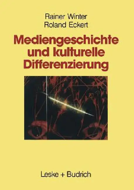 Buy Mediengeschichte Und Kulturelle Differenzierung (English, Rainer Winter | Roland Eckert) — BookShops.in