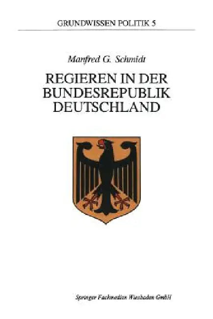 Regieren in Der Bundesrepublik Deutschland (English, Manfred G. Schmidt)