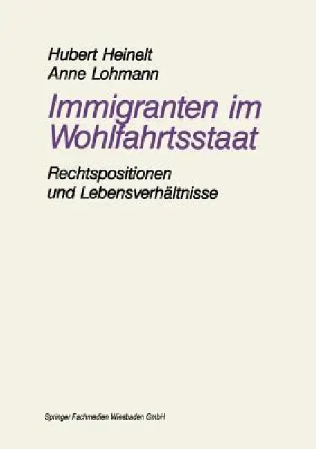 Buy Immigranten Im Wohlfahrtsstaat (English, Hubert Heinelt | Anne Lohmann) — BookShops.in