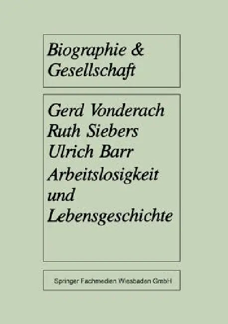 Buy Arbeitslosigkeit Und Lebensgeschichte (English, Gerd Vonderach | Ruth Siebers | Ulrich Barr) — BookShops.in