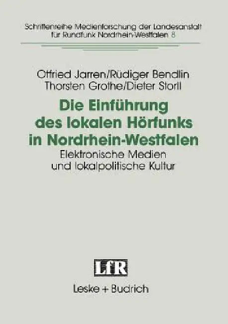 Buy Die Einführung Des Lokalen Hörfunks in Nordrhein-Westfalen (English, Otfried Jarren | Rüdiger Bendlin | Thorsten Grothe) — BookShops.in
