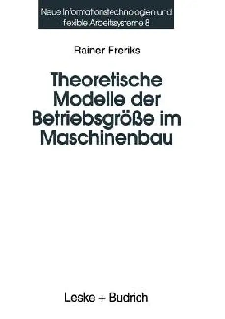 Buy Theoretische Modelle Der Betriebsgröße Im Maschinenbau (English, Rainer Freriks) — BookShops.in