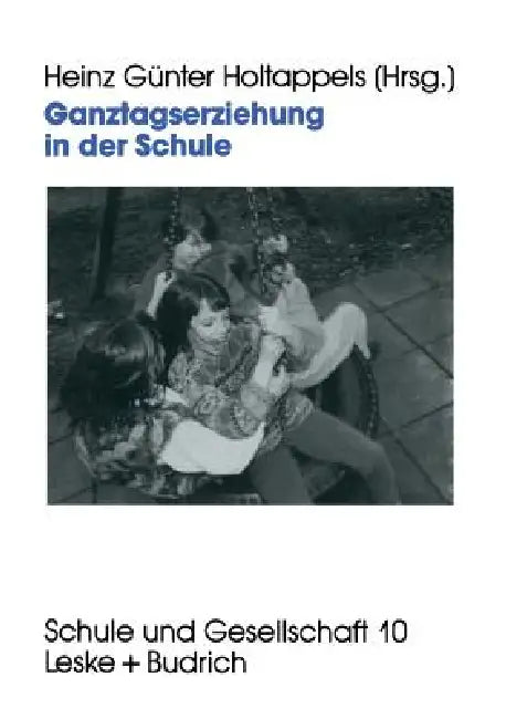 Buy Ganztagserziehung in Der Schule (English, Heinz Günter Holtappels) — BookShops.in