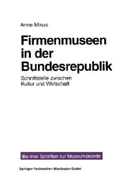 Firmenmuseen in Der Brd (English, Anne Mikus)