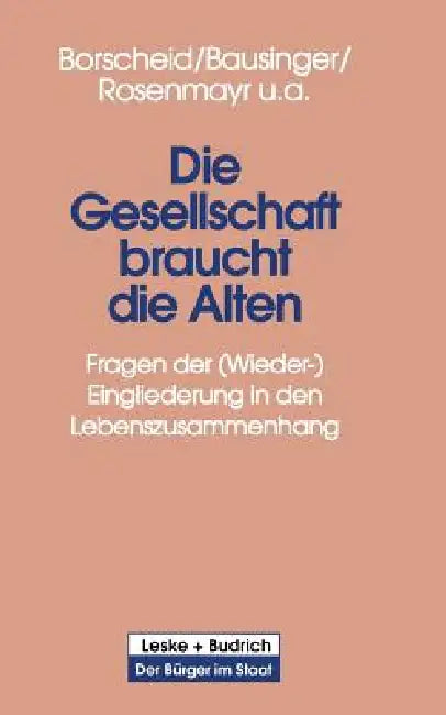 Buy Die Gesellschaft Braucht Die Alten (English, Peter Borscheid | Hermann Bausinger | Leopold Rosenmayr) — BookShops.in