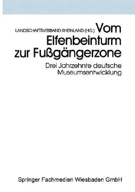 Buy Vom Elfenbeinturm Zur Fußgängerzone (English, Landschaftsverband Rheinland (Hg ).) — BookShops.in