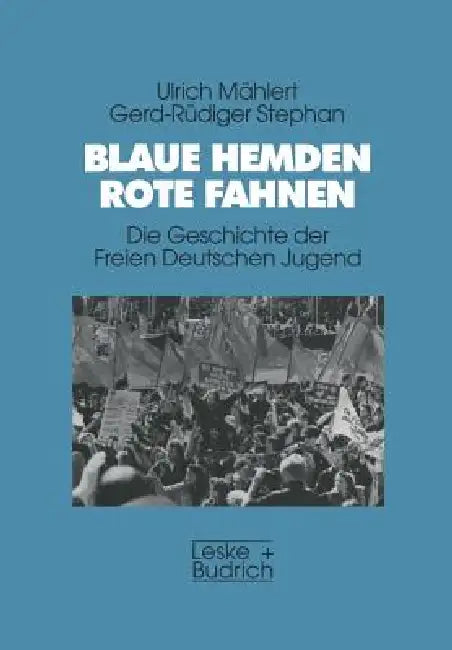 Buy Blaue Hemden -- Rote Fahnen (English, Ulrich Mählert | Gerd-Rüdiger Stephan) — BookShops.in