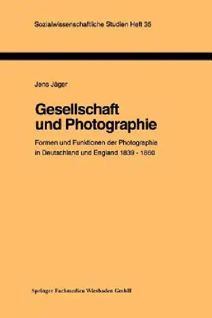 Buy Gesellschaft Und Photographie Formen Und Funktionen Der Photographie in England Und Deutschland 1839 (English, Jens Jäger) — BookShops.in