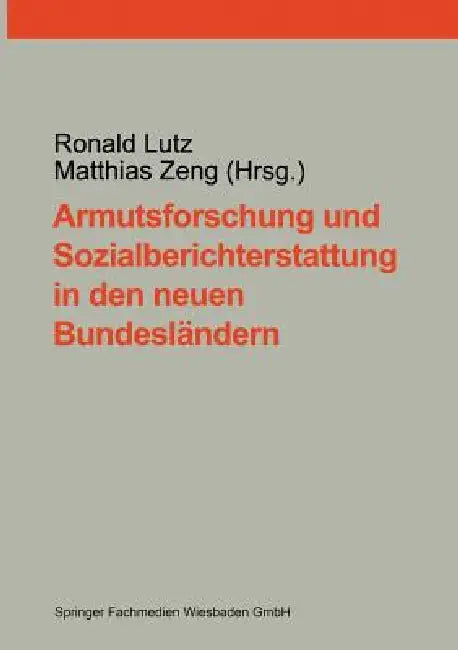 Buy Armutsforschung Und Sozialberichterstattung in Den Neuen Bundesländern (English, Ronald Lutz | Matthias Zeng) — BookShops.in