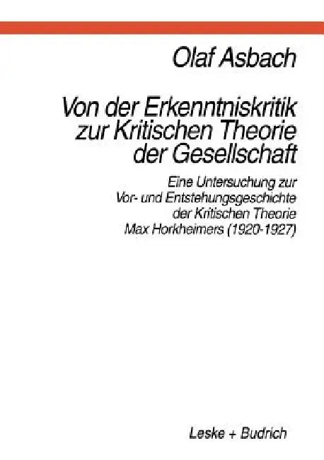 Buy Von Der Erkenntniskritik Zur Kritischen Theorie Der Gesellschaft (English, Olaf Asbach) — BookShops.in