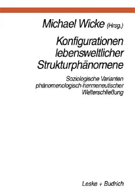 Buy Konfigurationen Lebensweltlicher Strukturphänomene (English, Michael Wicke) — BookShops.in