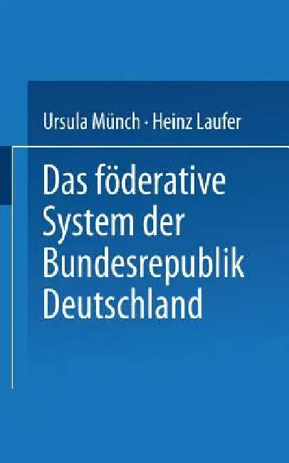 Buy Das Föderative System Der Bundesrepublik Deutschland (English, Heinz Laufer | Ursula Münch) — BookShops.in